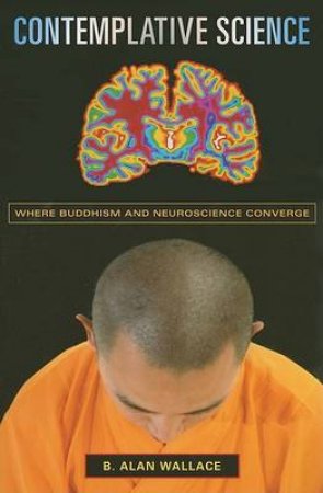 Contemplative Science by B. Alan Wallace