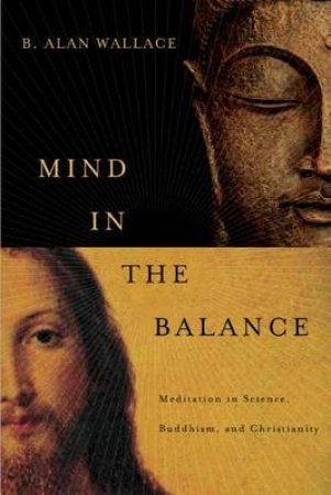 Mind in the Balance by B. Alan Wallace