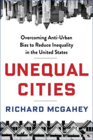 Unequal Cities by Richard McGahey