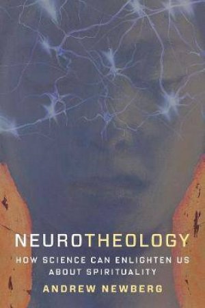 Neurotheology by Andrew Newberg