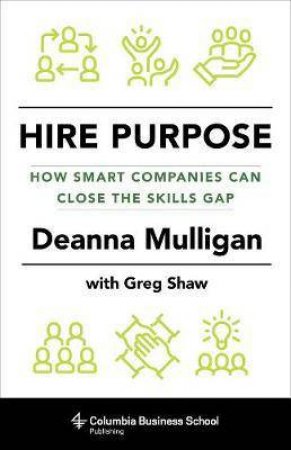 Hire Purpose by Deanna Mulligan & Greg Shaw
