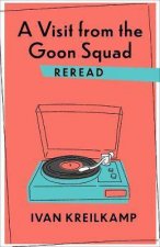 A Visit From The Goon Squad Reread