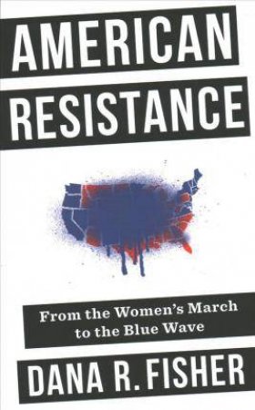 American Resistance by Dana R. Fisher