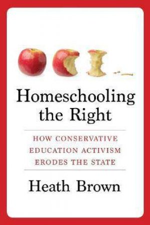 Homeschooling The Right by Heath Brown