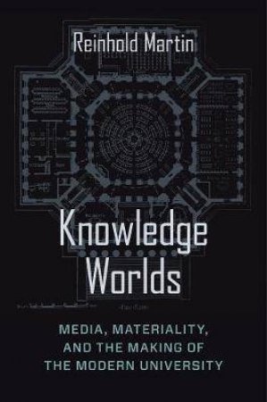 Knowledge Worlds by Reinhold Martin