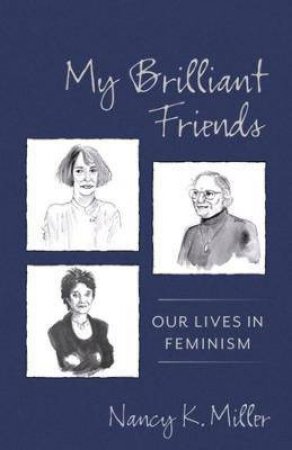 My Brilliant Friends by Nancy K. Miller