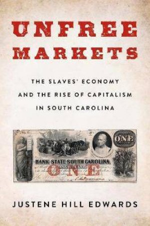 Unfree Markets by Justene Hill Edwards
