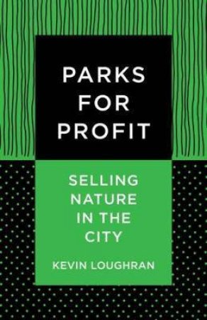 Parks For Profit by Kevin Loughran