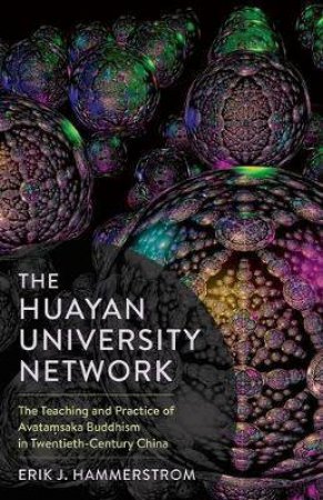 The Huayan University Network by Erik J. Hammerstrom
