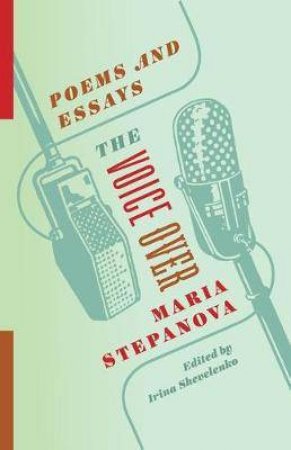 The Voice Over by Maria Stepanova