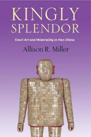 Kingly Splendor by Allison R. Miller