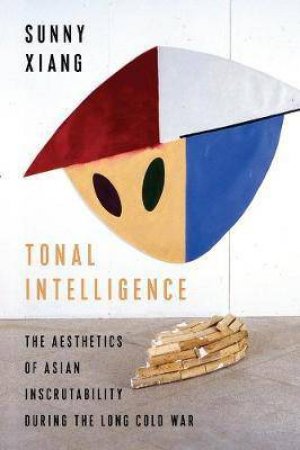 Tonal Intelligence by Sunny Xiang