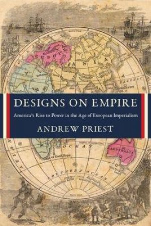 Designs On Empire by Andrew Priest