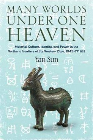 Many Worlds Under One Heaven by Yan Sun
