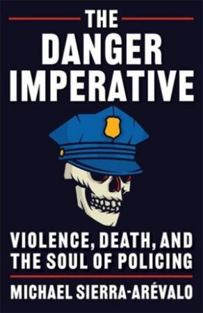 The Danger Imperative by Michael Sierra-Arevalo
