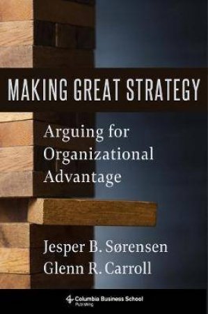 Making Great Strategy by Glenn R. Carroll & Jesper B. S¿rensen