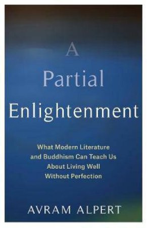 A Partial Enlightenment by Avram Alpert