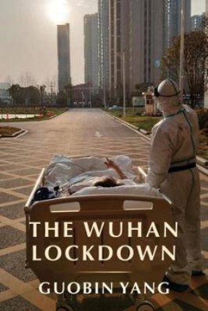 The Wuhan Lockdown by Guobin Yang