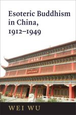 Esoteric Buddhism in China 19121949