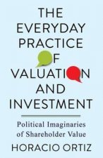 The Everyday Practice Of Valuation And Investment