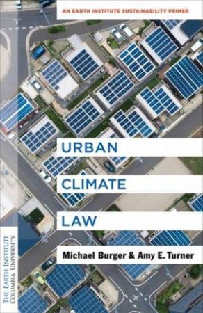 Urban Climate Law by Michael Burger & Amy E. Turner