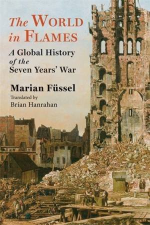 The World in Flames by Marian Füssel & Brían Hanrahan
