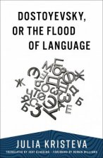 Dostoyevsky or The Flood of Language
