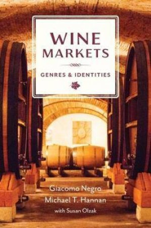 Wine Markets by Michael T. Hannan & Giacomo Negro & Susan Olzak