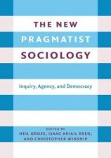 The New Pragmatist Sociology