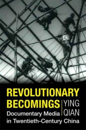 Revolutionary Becomings by Ying Qian