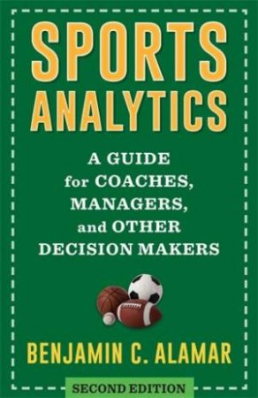 Sports Analytics by Benjamin Alamar