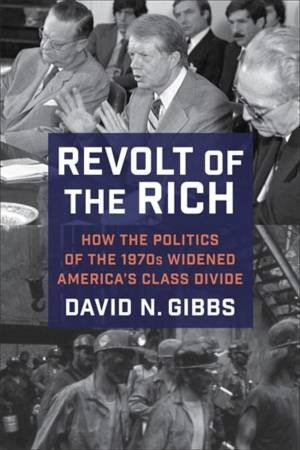 Revolt of the Rich by David Gibbs