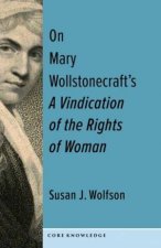 On Mary Wollstonecrafts A Vindication of the Rights of Woman