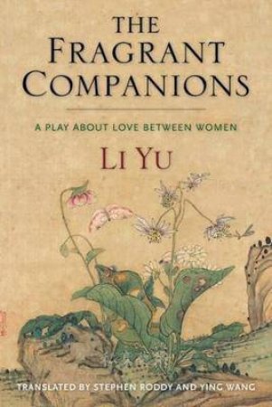The Fragrant Companions by Li Yu & Stephen Roddy & Ying Wang