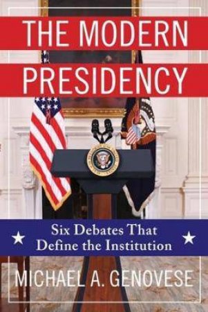 The Modern Presidency by Michael Genovese