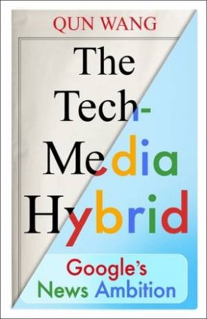 The Tech-Media Hybrid by Qun Wang