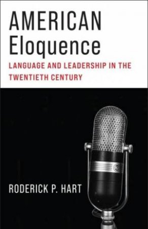 American Eloquence by Roderick P. Hart