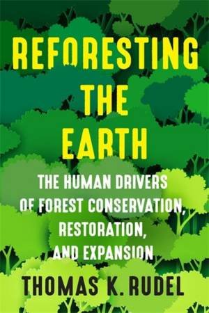 Reforesting the Earth by Thomas Rudel