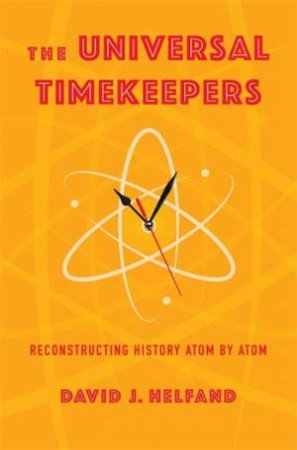 The Universal Timekeepers by David Helfand