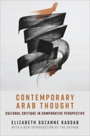 Contemporary Arab Thought by Elizabeth Suzanne Kassab