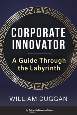 Corporate Innovator by William Duggan
