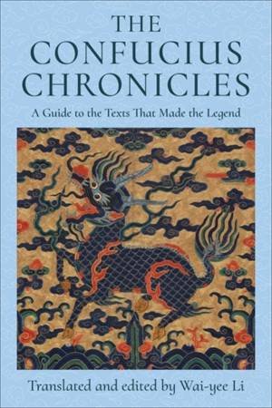 The Confucius Chronicles by Wai-yee Li
