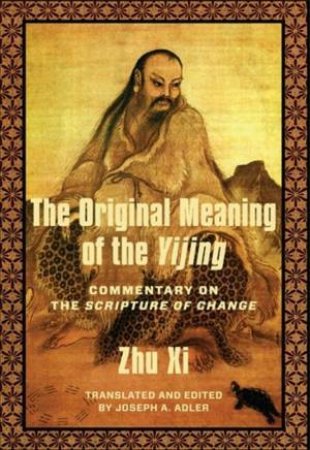 The Original Meaning of the Yijing by Joseph A. Adler & Xi Zhu