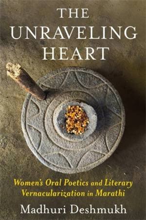 The Unraveling Heart by Madhuri Deshmukh