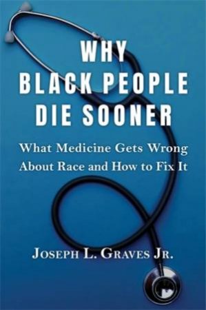 Why Black People Die Sooner by Joseph L. Graves