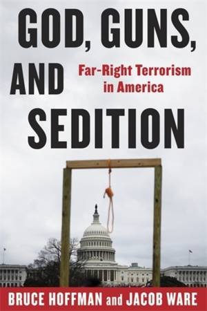 God, Guns, and Sedition by Bruce Hoffman & Jacob Ware