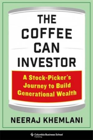 The Coffee Can Investor by Neeraj Khemlani