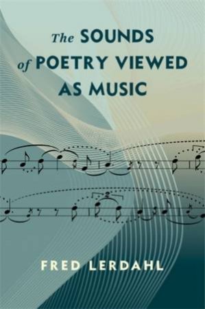 The Sounds of Poetry Viewed as Music by Alfred Lerdahl