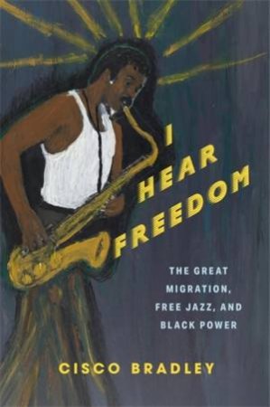 I Hear Freedom by Cisco Bradley & Gabriel Vanlandingham-Dunn
