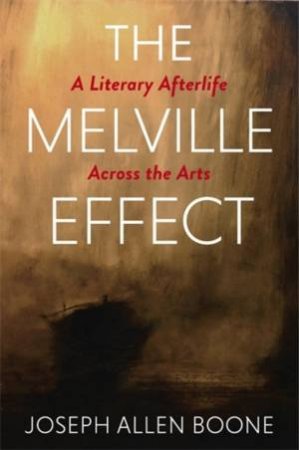 The Melville Effect by Joseph A. Boone